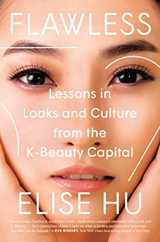 Flawless: Lessons in Looks and Culture From the K-Beauty Capital