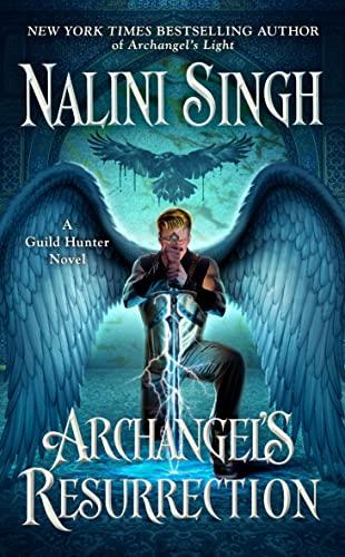 Archangel's Resurrection (A Guild Hunter Novel, Bk. 15)