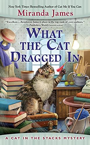What the Cat Dragged In (Cat in the Stacks Mystery, Bk. 14)