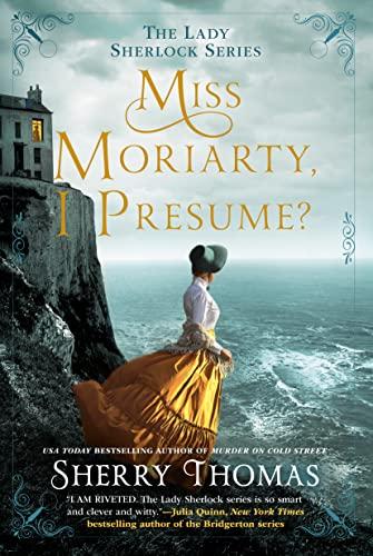 Miss Moriarty, I Presume? (The Lady Sherlock Series, Bk. 6)