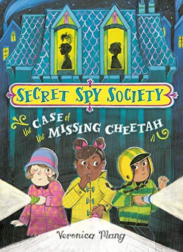 The Case of the Missing Cheetah (Secret Spy Society, Bk. 1)