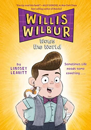 Willis Wilbur Wows the World (Willis Wilbur, Bk. 1)