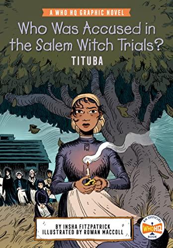 Who Was Accused in the Salem Witch Trials? Tituba (WhoHQ Graphic Novel)