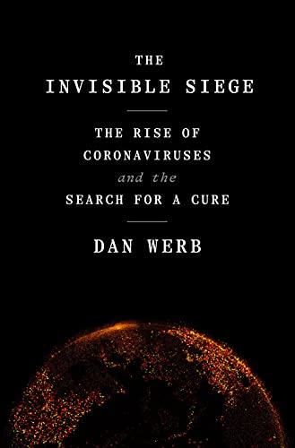 The Invisible Siege: The Rise of Coronaviruses and the Search for a Cure