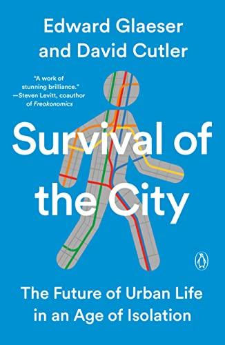 Survival of the City: The Future of Urban Life in an Age of Isolation