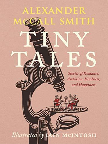 Tiny Tales: Stories of Romance, Ambition, Kindness, and Happiness