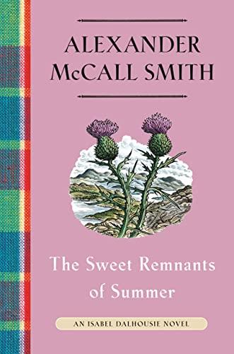 The Sweet Remnants of Summer (An Isabel Dalhousie Novel, Bk. 14)