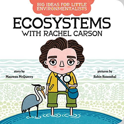 Ecosystems with Rachel Carson (Big Ideas For Little Environmentalists)
