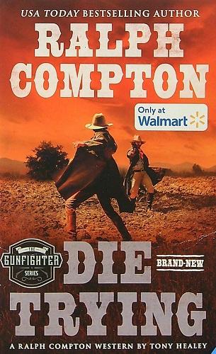 Ralph Compton Die Trying (Gunfighter Series) (Walmart Edition)