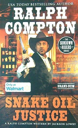 Snake Oil Justice (Ralph Compton's Sundown Riders Series, Walmart Edition)