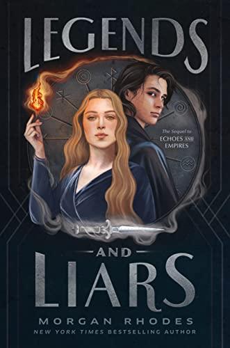 Legends and Liars (Echoes and Empires, Bk. 2)