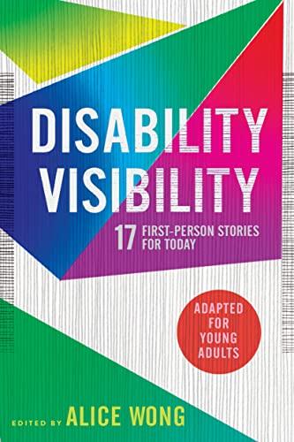 Disability Visibility: 17 First-Person Stories for Today (Adapted for Young Adults)