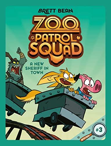 A New Sheriff in Town (Zoo Patrol Squad, Bk. 3)