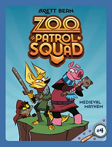 Medieval Mayhem (Zoo Patrol Squad, BK. 4)