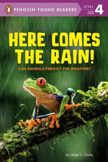 Here Comes the Rain: Can Animals Predict the Weather? (Penguin Young Readers, Level 4)
