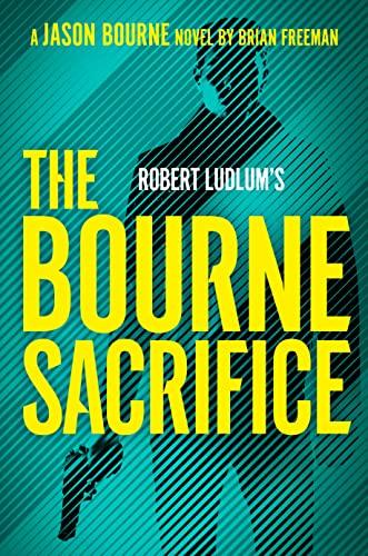 Robert Ludlum's The Bourne Sacrifice (Jason Bourne, Bk. 17)