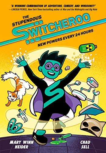 New Powers Every 24 Hours (The Stupendous Switcheroo, Volume 1)