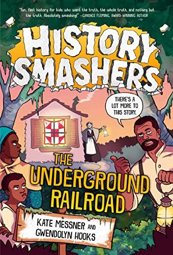 The Underground Railroad (History Smashers, Bk. 7)