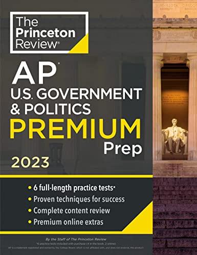 AP U.S. Government & Politics Premium Prep, 2023: 6 Practice Tests