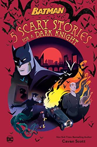 5 Scary Stories for a Dark Knight (Batman, Bk. 1)