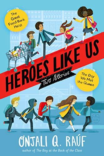 Heroes Like Us: Two Stories (The Day We Met the Queen/The Great Food Bank Heist)
