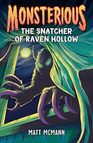 The Snatcher of Raven Hollow (Monsterious, Bk.  2)