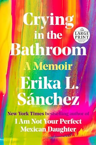 Crying in the Bathroom: A Memoir (Large Print)