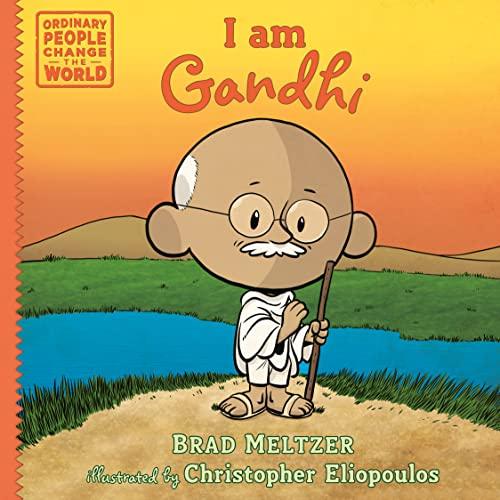 I am Gandhi (Ordinary People Change the World)