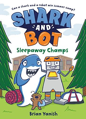 Sleepaway Champs (Shark and Bot, Volume 2)