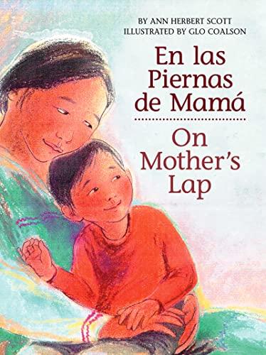 En Las Piernas De Mama/On Mother's Lap (Bilingual Edition)