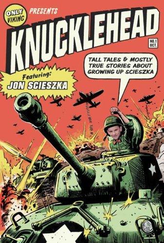 Knucklehead: Tall Tales And Almost True Stories Of Growing Up Scieszka