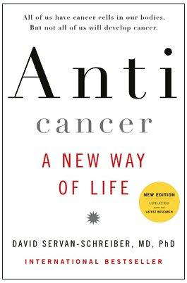 Anticancer, A New Way of Life (New Edition)