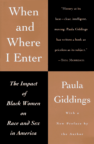 When and Where I Enter: The Impact of Black Women on Race and Sex in America