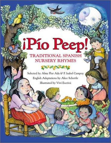 ¡Pío Peep!: Rimas Tradicionales en Español/Traditional Spanish Nursery Rhymes