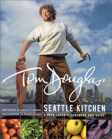 Tom Douglas's Seattle Kitchen
