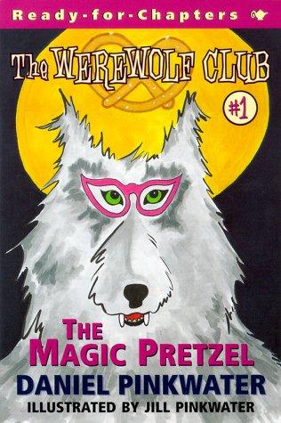 The Magic Pretzel (The Werewolf Club,  Bk. 1)