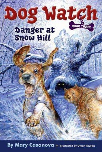 Danger at Snow Hill (Dog Watch, Bk. 3)