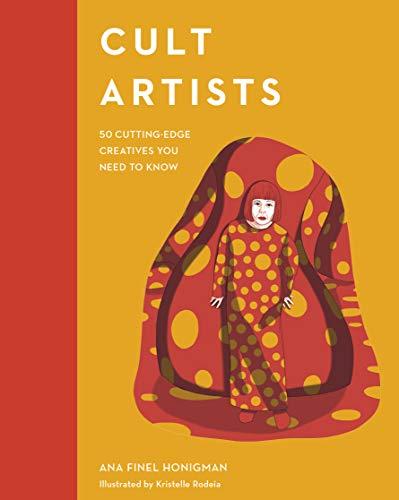 Cult Artists: 50 Cutting-Edge Creatives You Need to Know (Cult Figures)