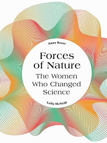 Forces of Nature: The Women Who Changed Science