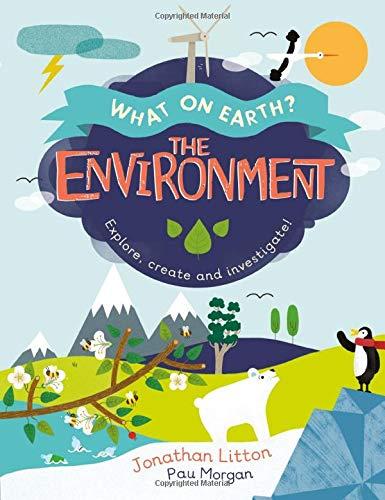 The Environment (What on Earth?)