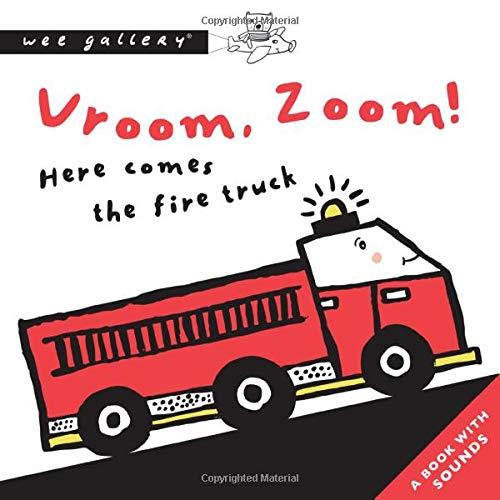 Vroom, Zoom! Here Comes The Fire Truck (Wee Gallery)
