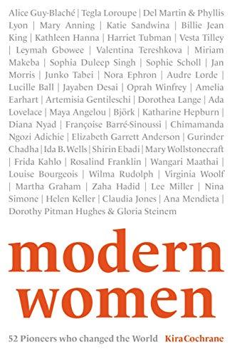 Modern Women: 52 Pioneers who Changed the World