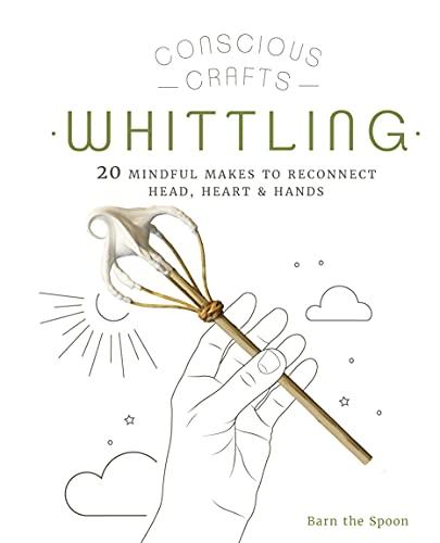 Whittling (Conscious Crafts)