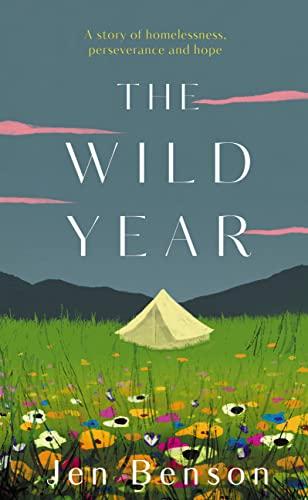 The Wild Year: A Story of Homelessness, Perseverance and Hope