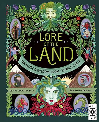 Lore of the Land: Folklore and Wisdom From the Wild Earth (Nature's Folklore, Bk. 2)