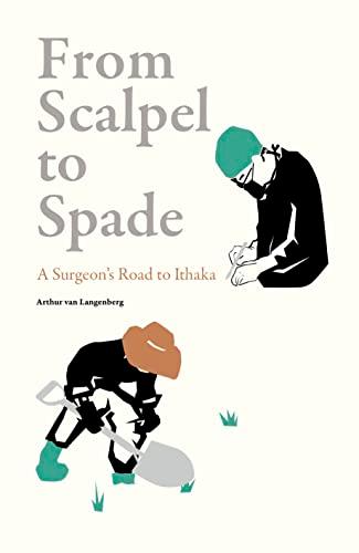 From Scalpel to Spade: A Surgeon's Road to Ithaka