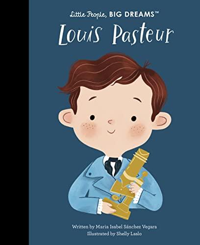 Louis Pasteur (Little People, Big Dreams)