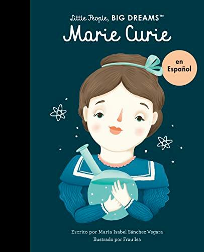 Marie Curie (Little People, Big Dreams) (Spanish Edition)