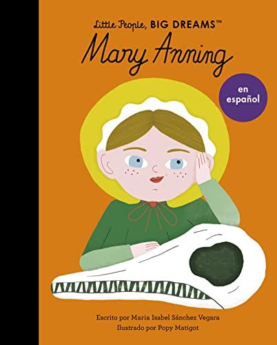 Mary Anning (Little People, Big Dreams) (Spanish Edition)