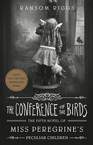 The Conference of the Birds (Miss Peregrine's Peculiar Children, Bk. 5)